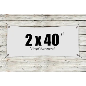 Custom 2' x 40' Vinyl Banners
