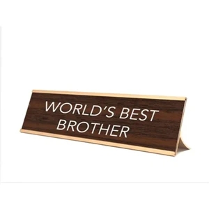 NOVELTY NAMEPLATE STYLE ( WORLD'S BEST BROTHER)