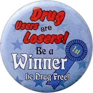 Drug Users Are Loosers! - Be A Winner Be Drug Free! - Stock Drug Free Celluloid Buttons