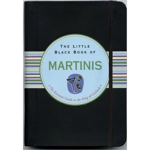 Little Black Book Of Martinis - Flexi-cover, 160 Page Book On Entertaining