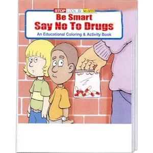 Be Smart, Say No To Drugs Educational Coloring And Activity Book Fun Pack