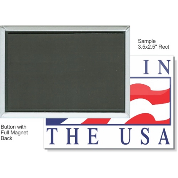 Full Magnet 3.5 Inch X 2.5 Rectangular Button - Full Magnet 3.5 Inch X 2.5 Rectangular Button - Image 0 of 1