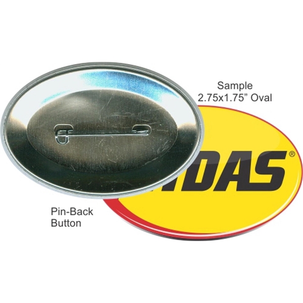 Pin-back 2 3/4 X 1 3/4 Inch Oval Button - Pin-back 2 3/4 X 1 3/4 Inch Oval Button - Image 0 of 1