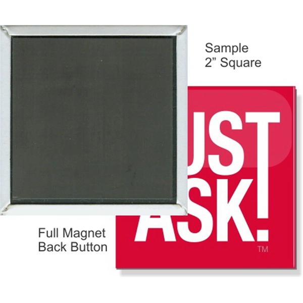 Full Magnet 2 Inch Square Button - Full Magnet 2 Inch Square Button - Image 0 of 1