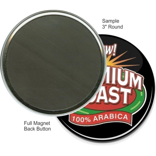 Full Magnet 3 Inch Round Button - Full Magnet 3 Inch Round Button - Image 0 of 1