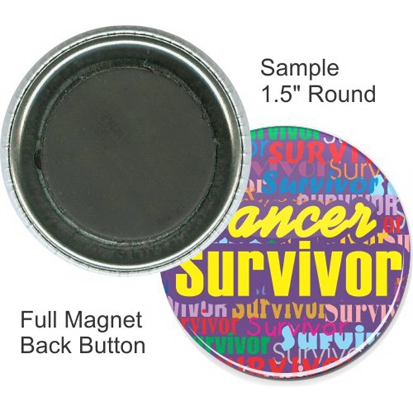 Full Magnet 1 1/2 Inch Round Button - Full Magnet 1 1/2 Inch Round Button - Image 0 of 1
