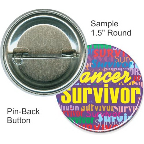 Pin-back 1 1/2 Inch Round Button - Pin-back 1 1/2 Inch Round Button - Image 0 of 1