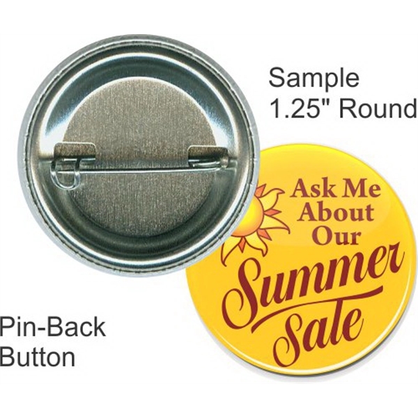 Pin-back 1 1/4 Inch Round Button - Pin-back 1 1/4 Inch Round Button - Image 0 of 1
