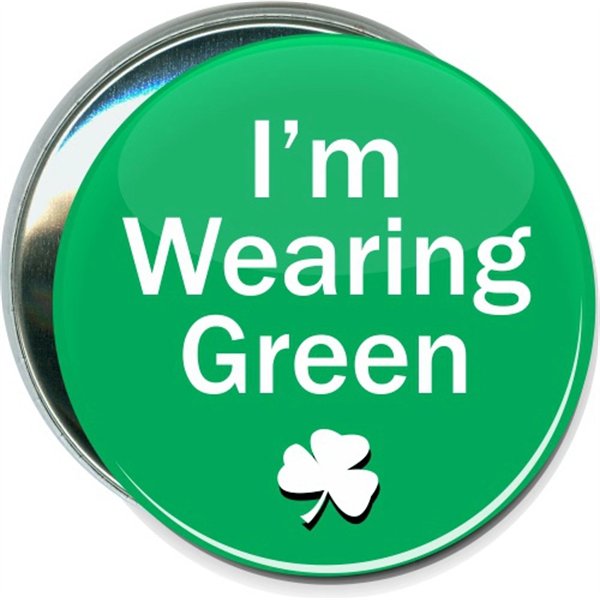I'm Wearing Green, St. Patricks Day Button - I'm Wearing Green, St. Patricks Day Button - Image 0 of 0