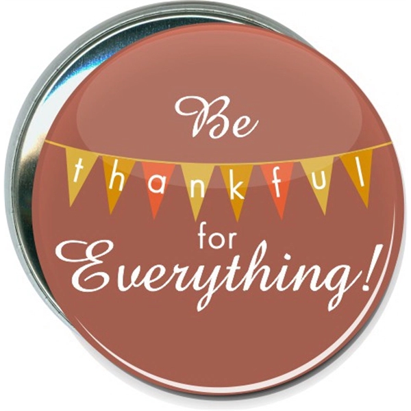 Be Thankful For Everything, Thanksgiving Button - Be Thankful For Everything, Thanksgiving Button - Image 0 of 0