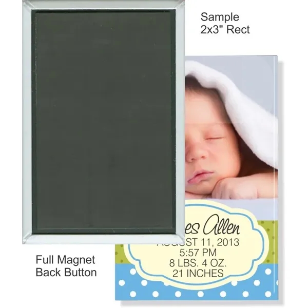 Full Magnet 2  X 3 Rectangular Button - Full Magnet 2  X 3 Rectangular Button - Image 0 of 1