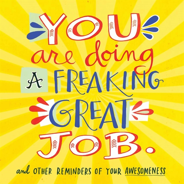 You Are Doing a Freaking Great Job. (And Other Reminders ... - You Are Doing a Freaking Great Job. (And Other Reminders ... - Image 1 of 5