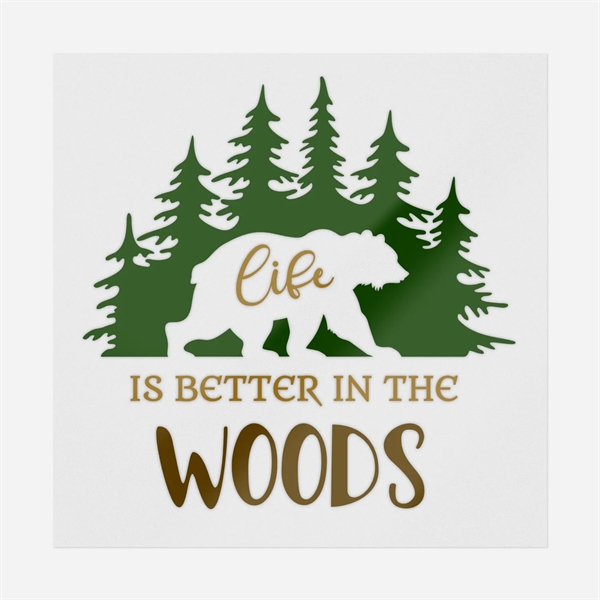 Life Is Better In The Woods - DTF Transfer - Life Is Better In The Woods - DTF Transfer - Image 0 of 0