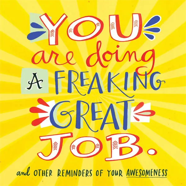 You Are Doing a Freaking Great Job. (And Other Reminders ... - You Are Doing a Freaking Great Job. (And Other Reminders ... - Image 0 of 5