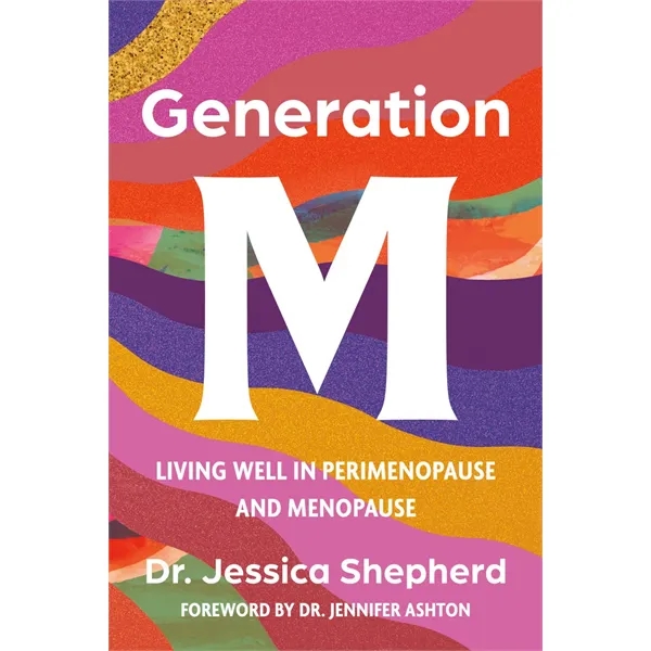 Generation M (Living Well in Perimenopause and Menopause) - Generation M (Living Well in Perimenopause and Menopause) - Image 0 of 0