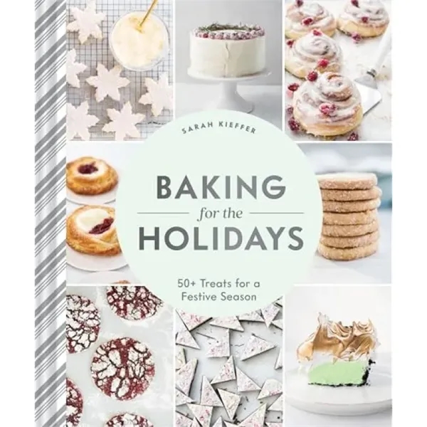 Baking for the Holidays (50+ Treats for a Festive Season) - Baking for the Holidays (50+ Treats for a Festive Season) - Image 0 of 2