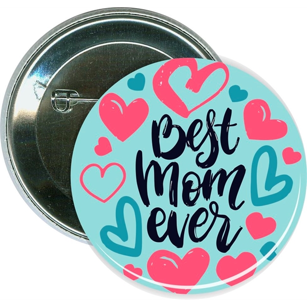 Best Mom Ever, Mothers Day Button - Best Mom Ever, Mothers Day Button - Image 0 of 0