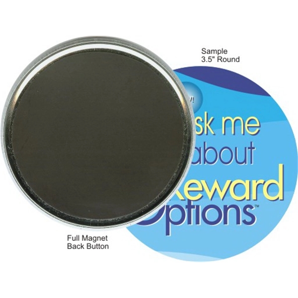 Full Magnet 3 1/2 Inch Round Button - Full Magnet 3 1/2 Inch Round Button - Image 1 of 1