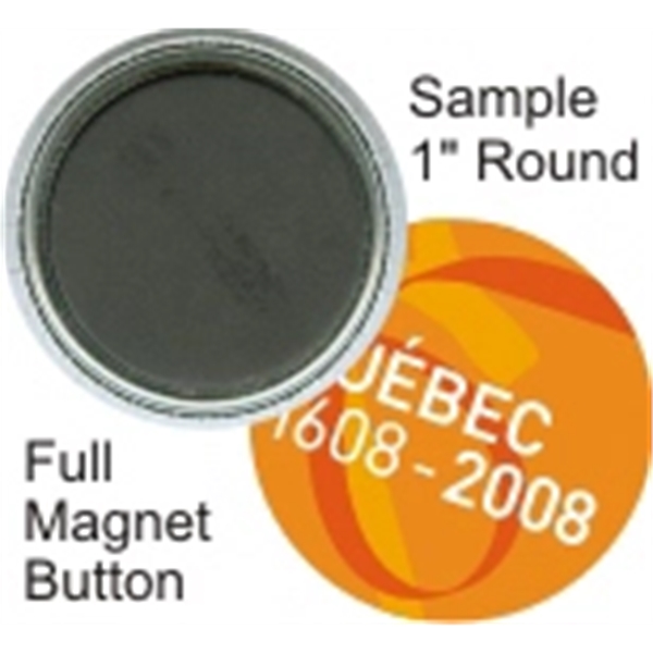 Full Magnet 1 Inch Round Button - Full Magnet 1 Inch Round Button - Image 1 of 1