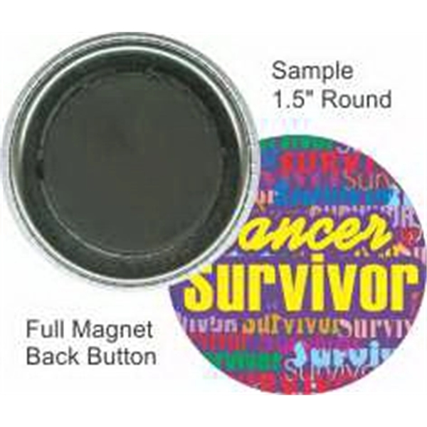 Full Magnet 1 1/2 Inch Round Button - Full Magnet 1 1/2 Inch Round Button - Image 1 of 1