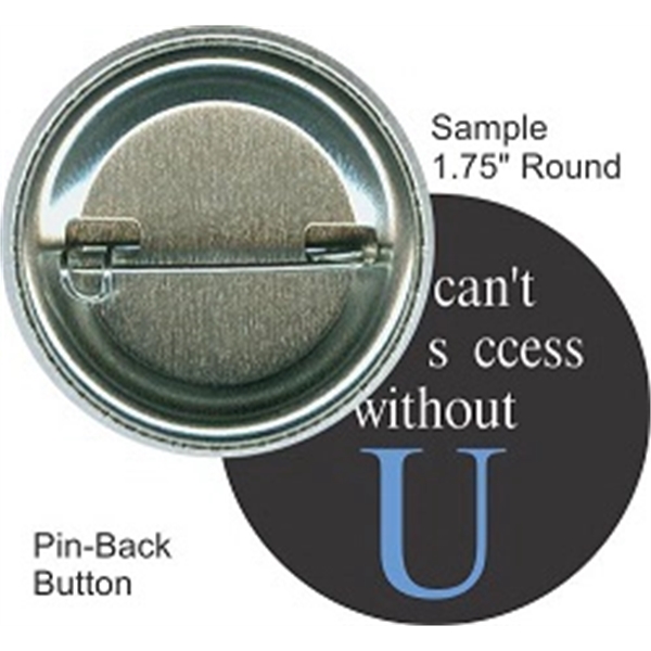 Pin-back 1 3/4 Inch Round Button - Pin-back 1 3/4 Inch Round Button - Image 1 of 1